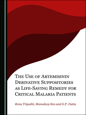 cover image of The Use of Artemisinin Derivative Suppositories as Life-Saving Remedy for Critical Malaria Patients